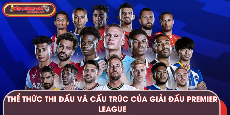 Thể thức thi đấu cũng như cấu trúc của giải bóng đá